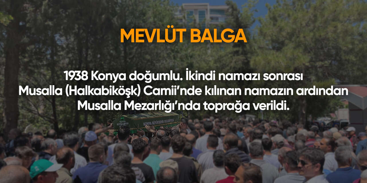 Konya'da bugün vefat edenler | 22 Ağustos 2026 4